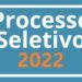 Abertas inscrições para o Processo Seletivo 2022