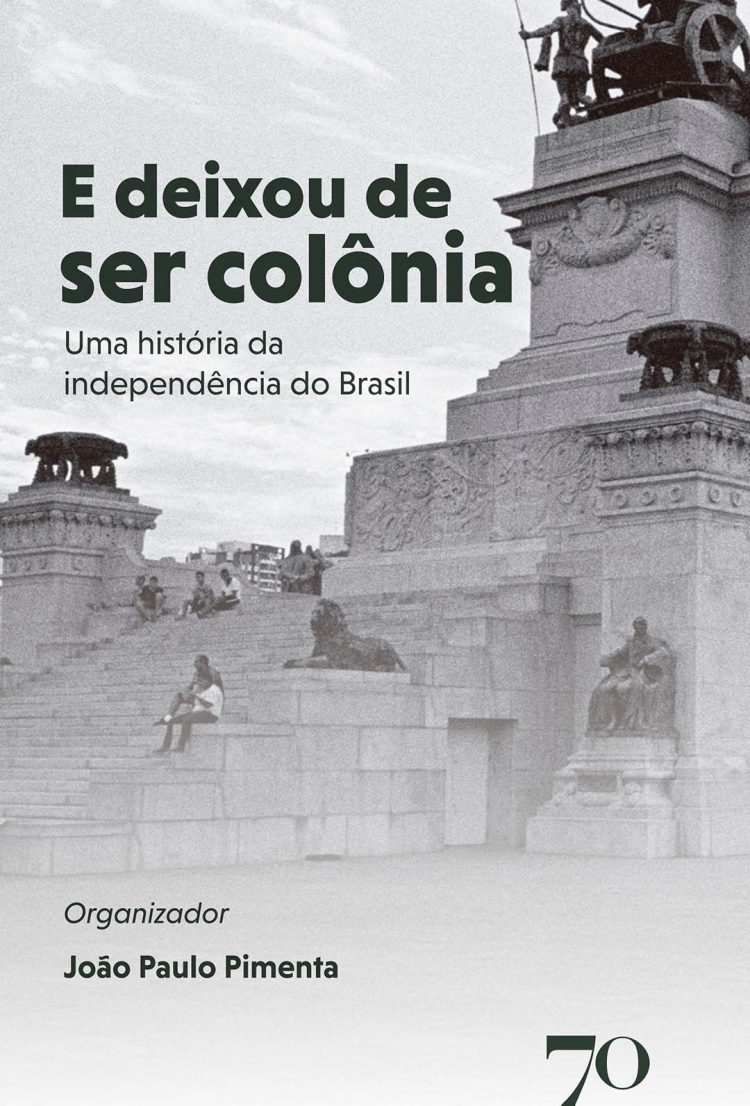 No Bicentenário da Independência, livro detalha como o Brasil deixou de ser colônia