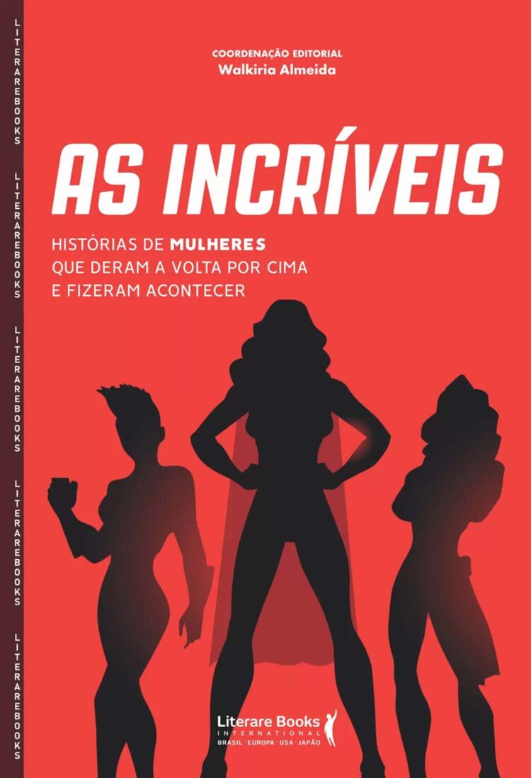 Livro conta histórias de mulheres que  deram a volta por cima e fizeram acontecer