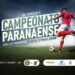 TV Paraná Turismo divulga primeiras transmissões do Campeonato Paranaense